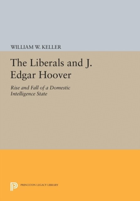 William W. Keller - Liberals and J. Edgar Hoover, E-bok