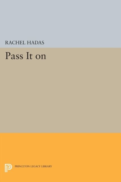 Rachel Hadas - Pass It On, E-bok