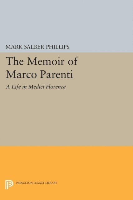 Mark Salber Phillips - Memoir of Marco Parenti, E-bok
