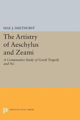 Mae J. Smethurst - Artistry of Aeschylus and Zeami, E-bok