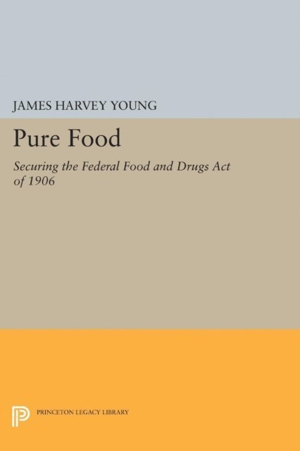 James Harvey Young - Pure Food, E-bok