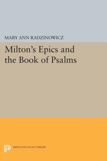 Mary Ann Radzinowicz - Milton's Epics and the Book of Psalms, E-bok