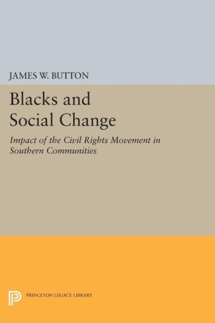 James W. Button - Blacks and Social Change, E-bok