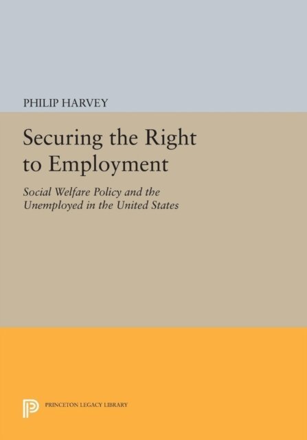 Philip Harvey - Securing the Right to Employment, E-bok