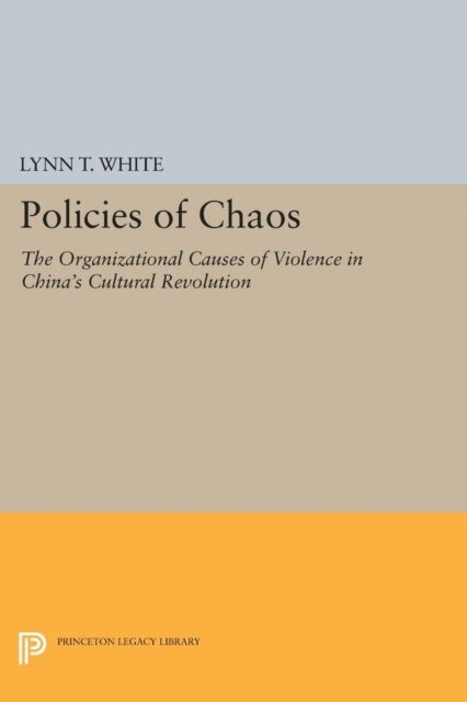 Lynn T. White III - Policies of Chaos, E-bok