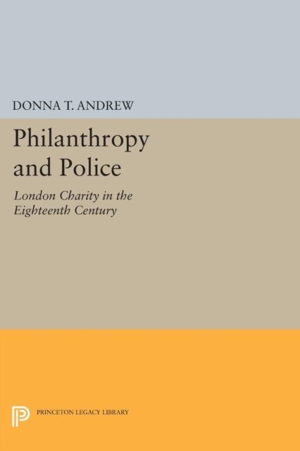 Donna T. Andrew - Philanthropy and Police, E-bok