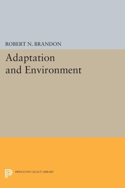 Robert N. Brandon - Adaptation and Environment, E-bok