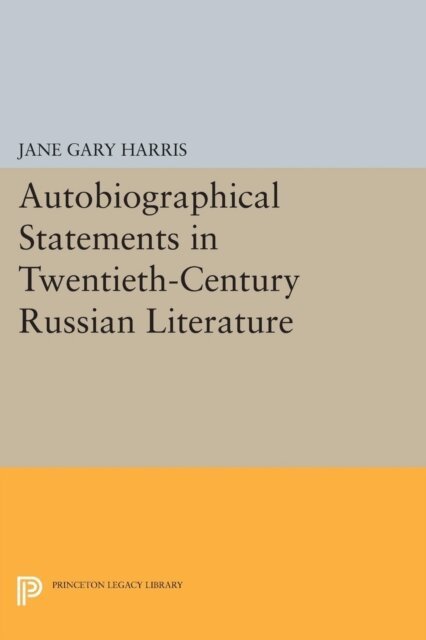 Jane Gary Harris - Autobiographical Statements in Twentieth-Century Russian Literature, E-bok