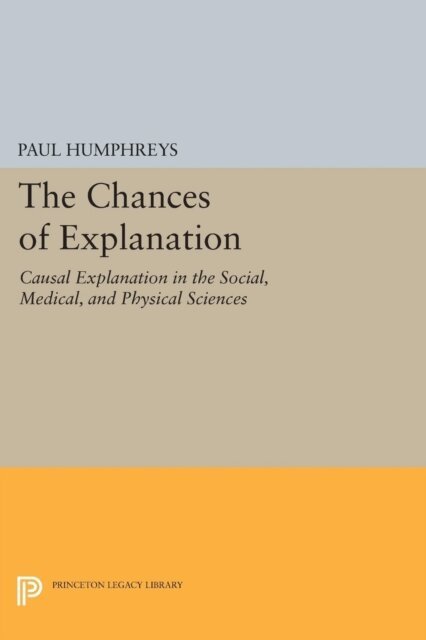 Paul Humphreys - Chances of Explanation, E-bok