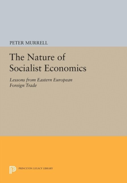 Peter Murrell - Nature of Socialist Economics, E-bok