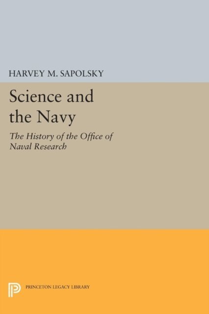Harvey M. Sapolsky - Science and the Navy, E-bok