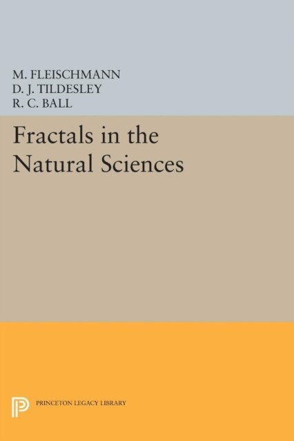 R. C. Ball, D. J. Tildesley, M. Fleischmann - Fractals in the Natural Sciences, E-bok