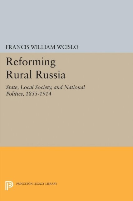 Francis William Wcislo - Reforming Rural Russia, E-bok