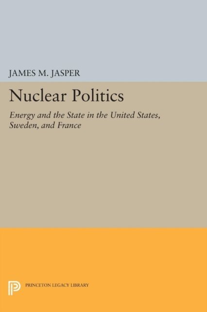 James M. Jasper - Nuclear Politics, E-bok