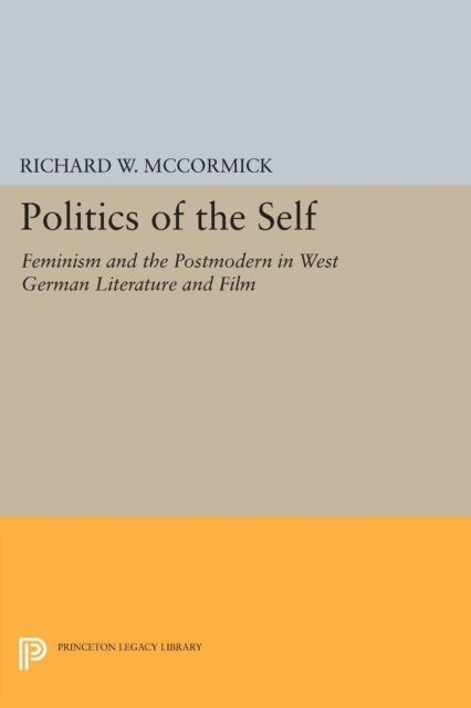 Richard W. McCormick - Politics of the Self, E-bok