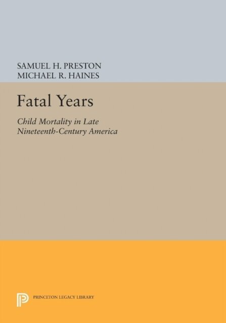 Michael R. Haines, Samuel H. Preston - Fatal Years, E-bok
