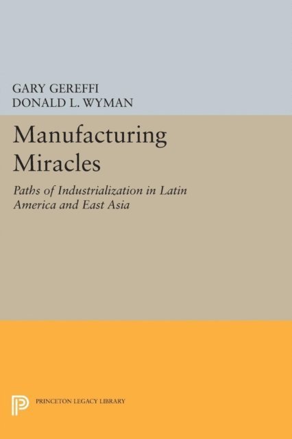 Donald L. Wyman, Gary Gereffi - Manufacturing Miracles, E-bok