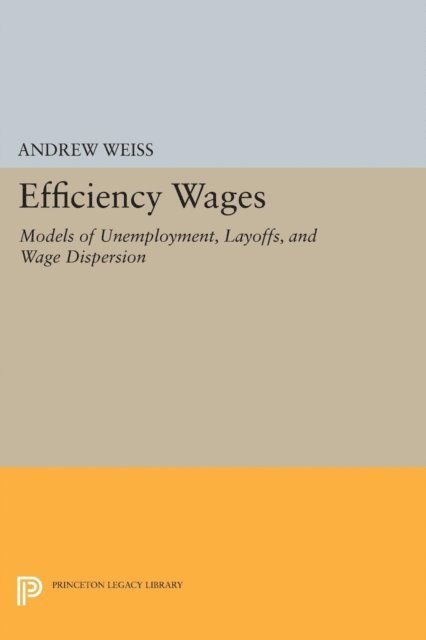 Andrew Weiss - Efficiency Wages, E-bok