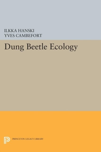 Yves Cambefort, Ilkka Hanski - Dung Beetle Ecology, E-bok