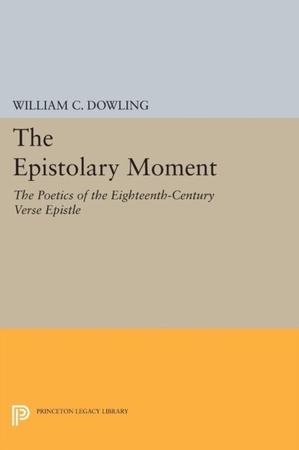 William C. Dowling - Epistolary Moment, E-bok