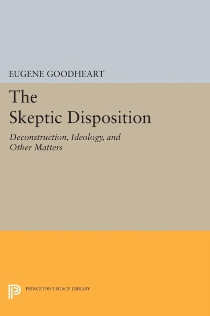 Eugene Goodheart - Skeptic Disposition, E-bok