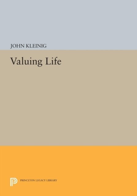 John Kleinig - Valuing Life, E-bok