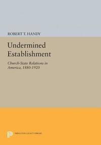 Robert T. Handy - Undermined Establishment, E-bok