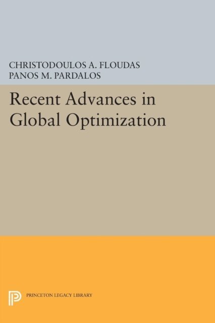 Panos M. Pardalos, Christodoulos A. Floudas - Recent Advances in Global Optimization, E-bok
