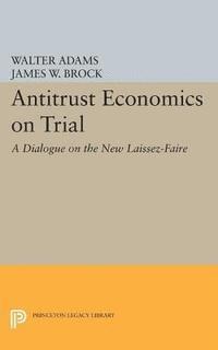 James W. Brock, Walter Adams - Antitrust Economics on Trial, E-bok