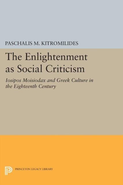 Paschalis M. Kitromilides - Enlightenment as Social Criticism, E-bok