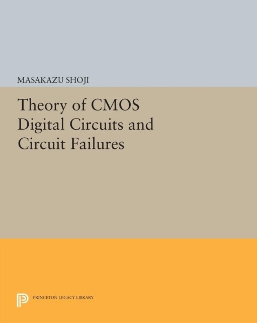 Masakazu Shoji - Theory of CMOS Digital Circuits and Circuit Failures, E-bok