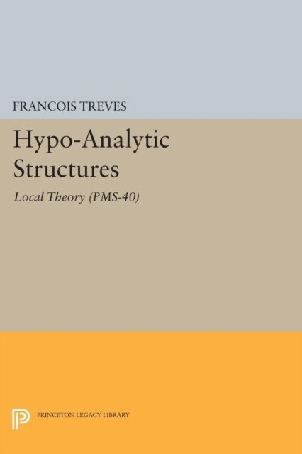 Francois Treves - Hypo-Analytic Structures, E-bok