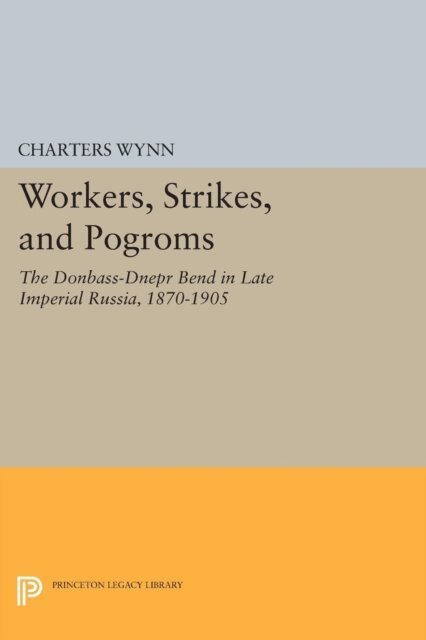 Charters Wynn - Workers, Strikes, and Pogroms, E-bok