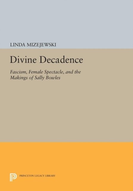 Linda Mizejewski - Divine Decadence, E-bok