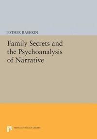 Esther Rashkin - Family Secrets and the Psychoanalysis of Narrative, E-bok