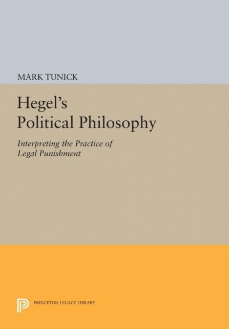 Mark Tunick - Hegel's Political Philosophy, E-bok