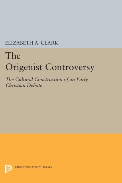 Elizabeth A. Clark - Origenist Controversy, E-bok