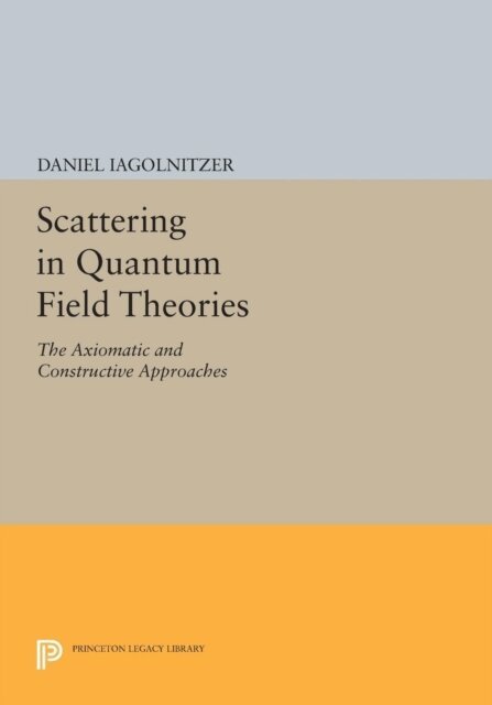 Daniel Iagolnitzer - Scattering in Quantum Field Theories, E-bok
