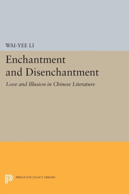Wai-yee Li - Enchantment and Disenchantment, E-bok