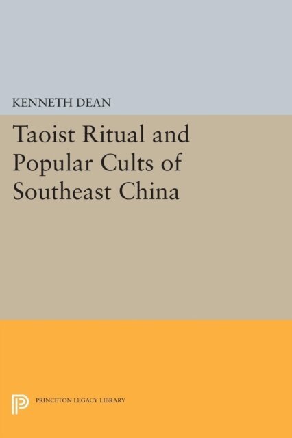 Kenneth Dean - Taoist Ritual and Popular Cults of Southeast China, E-bok