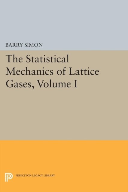 Barry Simon - Statistical Mechanics of Lattice Gases, Volume I, E-bok