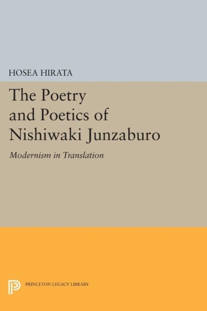 Hosea Hirata - Poetry and Poetics of Nishiwaki Junzaburo, E-bok