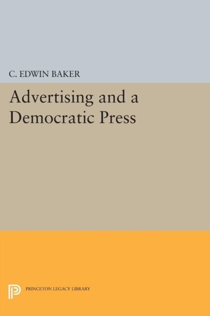 C. Edwin Baker - Advertising and a Democratic Press, E-bok