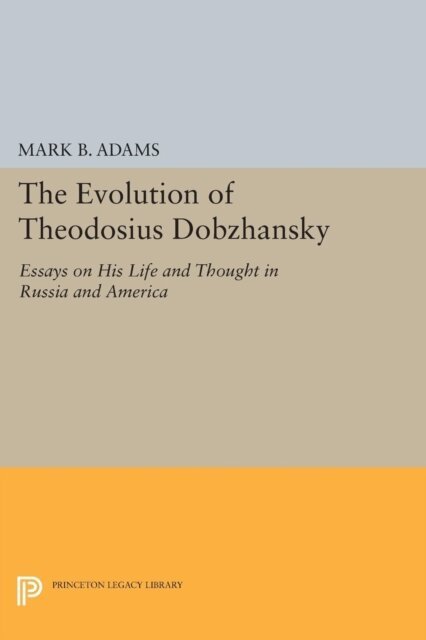 Mark B. Adams - Evolution of Theodosius Dobzhansky, E-bok