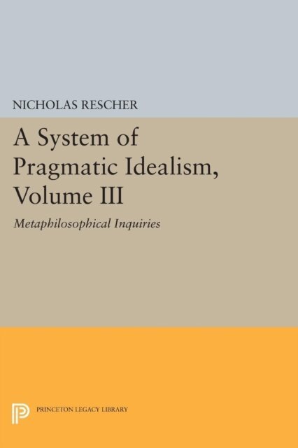 Nicholas Rescher - System of Pragmatic Idealism, Volume III, E-bok