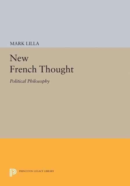 Mark Lilla - New French Thought, E-bok