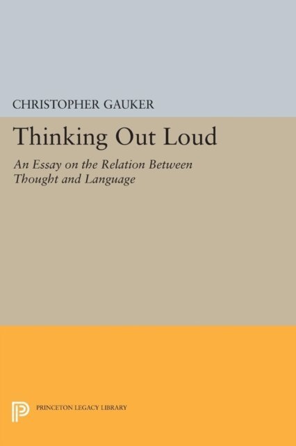 Christopher Gauker - Thinking Out Loud, E-bok