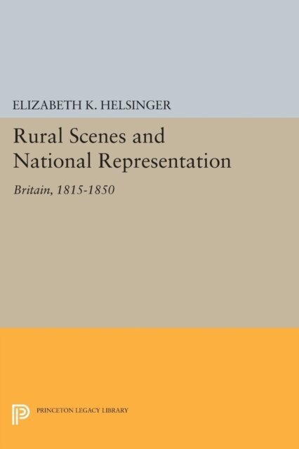 Elizabeth K. Helsinger - Rural Scenes and National Representation, E-bok