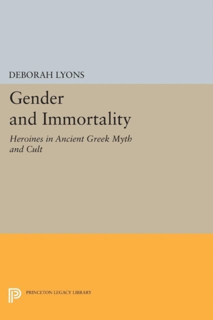 Deborah Lyons - Gender and Immortality, E-bok