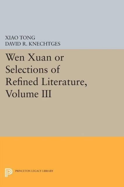 Xiao Tong - Wen Xuan or Selections of Refined Literature, Volume III, E-bok